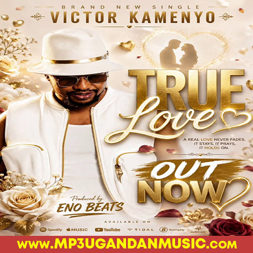 True Love - Victor Kamenyo MP3UG Music